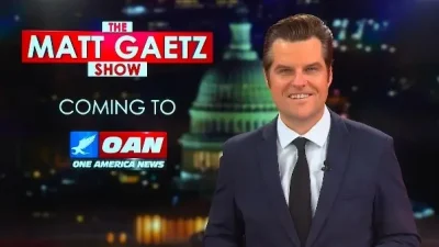 The Matt Gaetz Show, coming soon to OAN.
