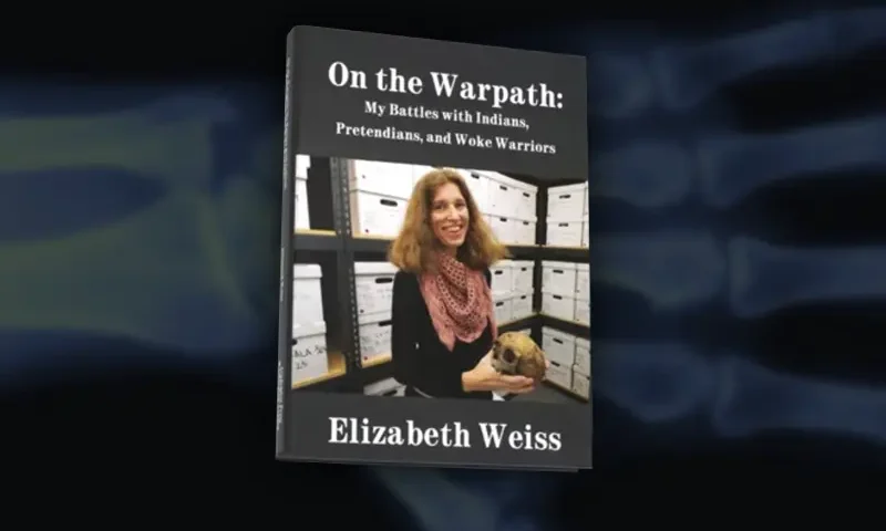 Book cover showing "On The Warpath: My Battles With Indians, Pretendians and Woke Warriors” by Dr. Elizabeth Weiss