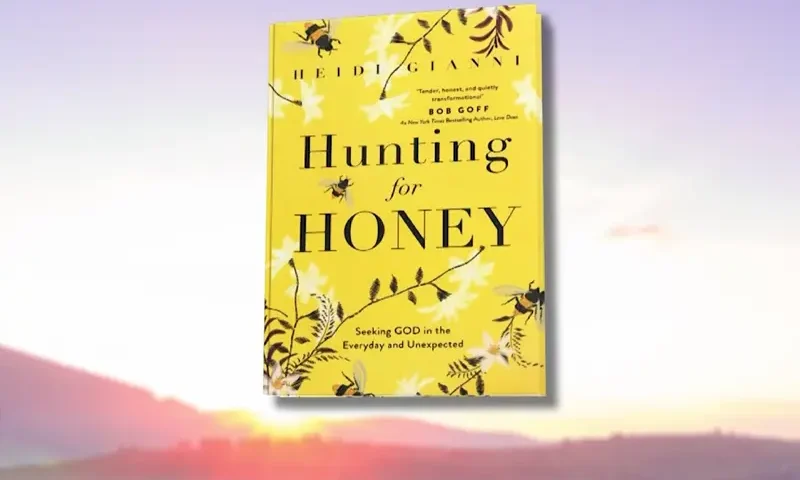 Image of the book cover for "Hunting For Honey, Seeking God in the Everyday and Unexpected" by Heidi Gianni.